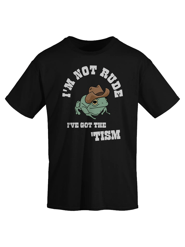 I'm Not Rude I've got The 'Tism Frog T-Shirt product image (2)