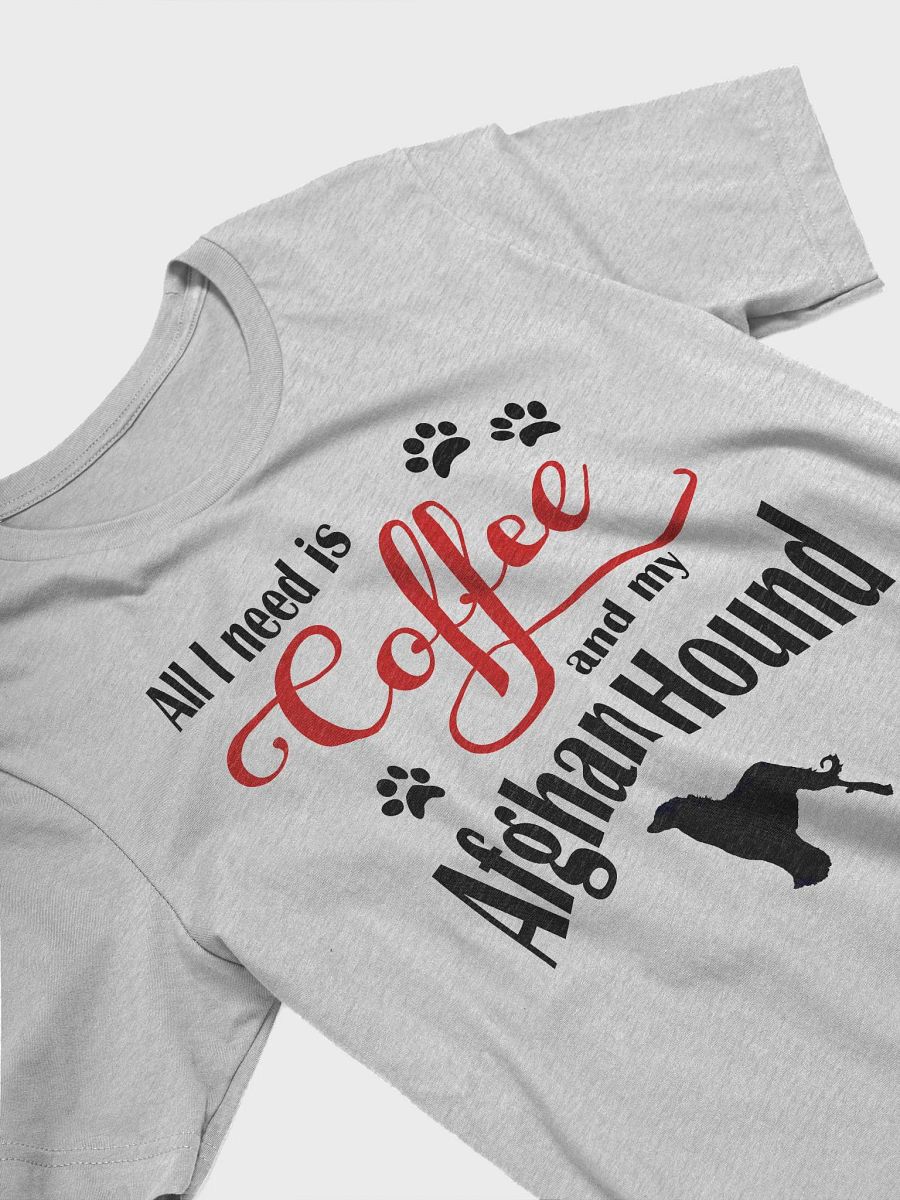 All I need is Coffee and my Afghan Hound Shirt product image (3)