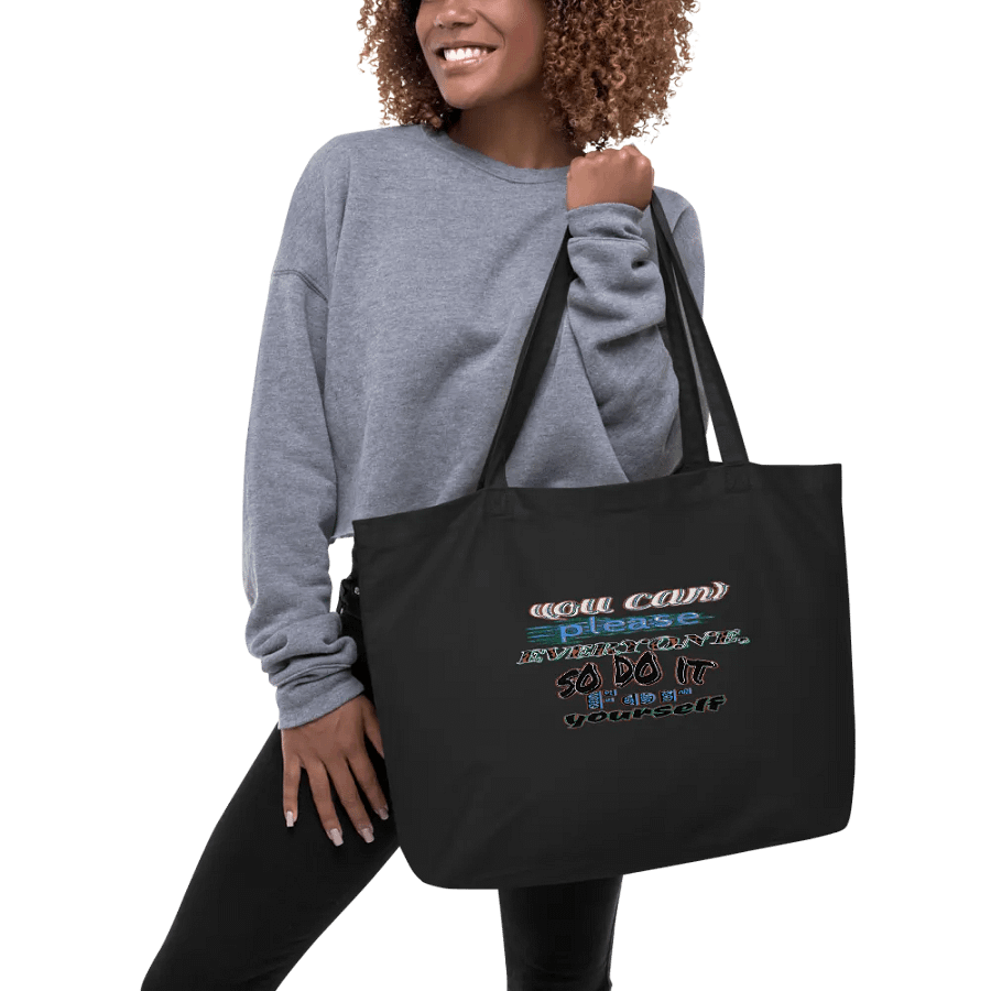 You Cant Please Everyone, So Do It For Yourself - Organic Cotton Tote product image (5)