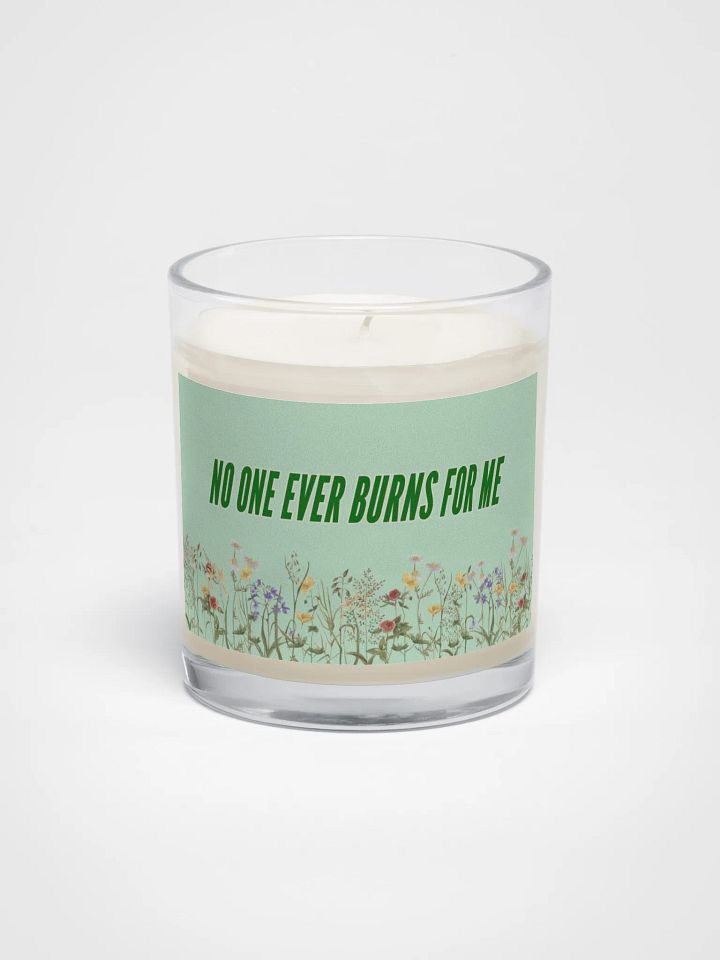 NO ONE EVER BURNS FOR ME 🕯️ product image (1)