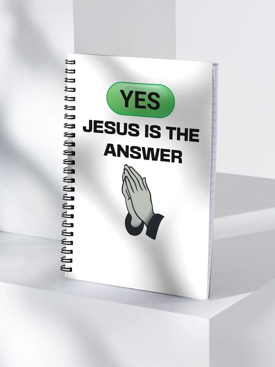 YES, JESUS IS THE ANSWER -Spiral Notebook product image (4)