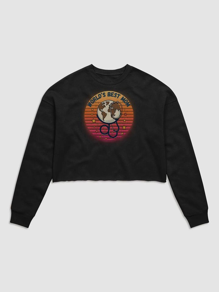 World's Best Mom Globe Stethoscope Crop Sweatshirt product image (1)