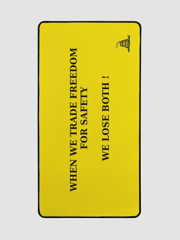DESK MAT - WHEN WE TRADE FREEDOM FOR SAFETY WE LOSE BOTH ! product image (2)