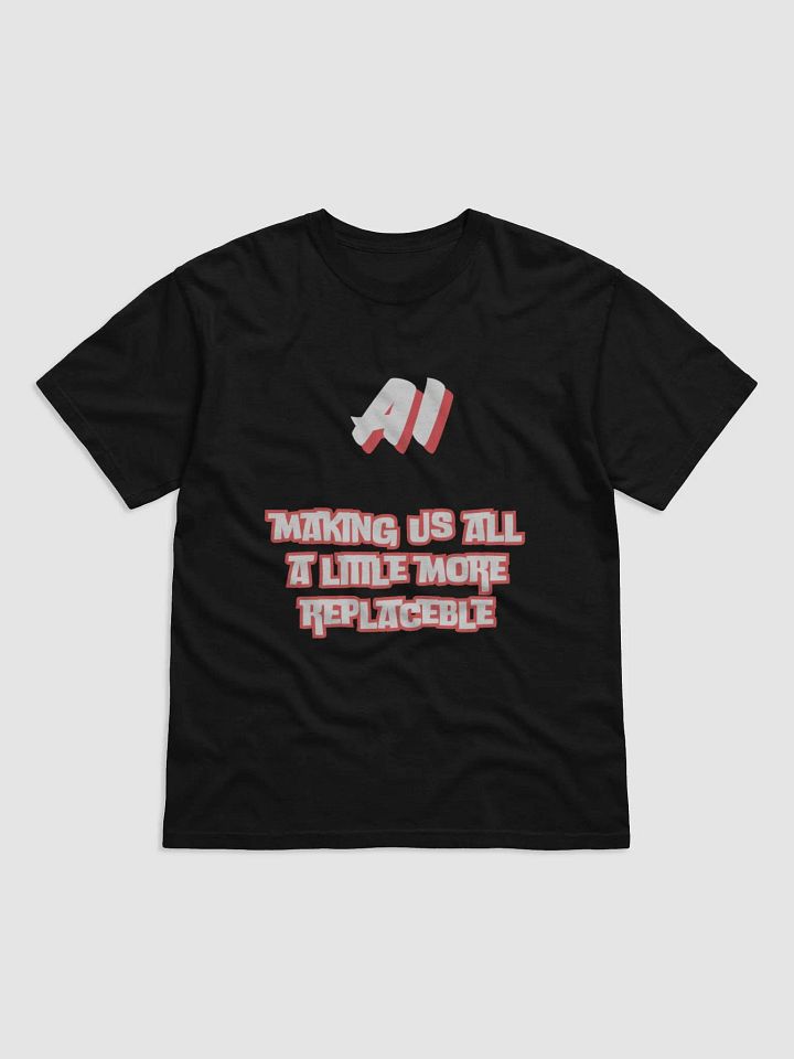 Making Us Replacable - T-shirt product image (3)