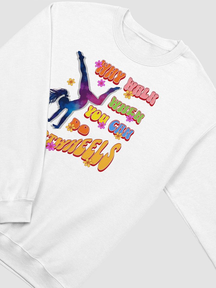 Why Walk When You Can Do Cartwheels Energy Sweatshirt product image (24)
