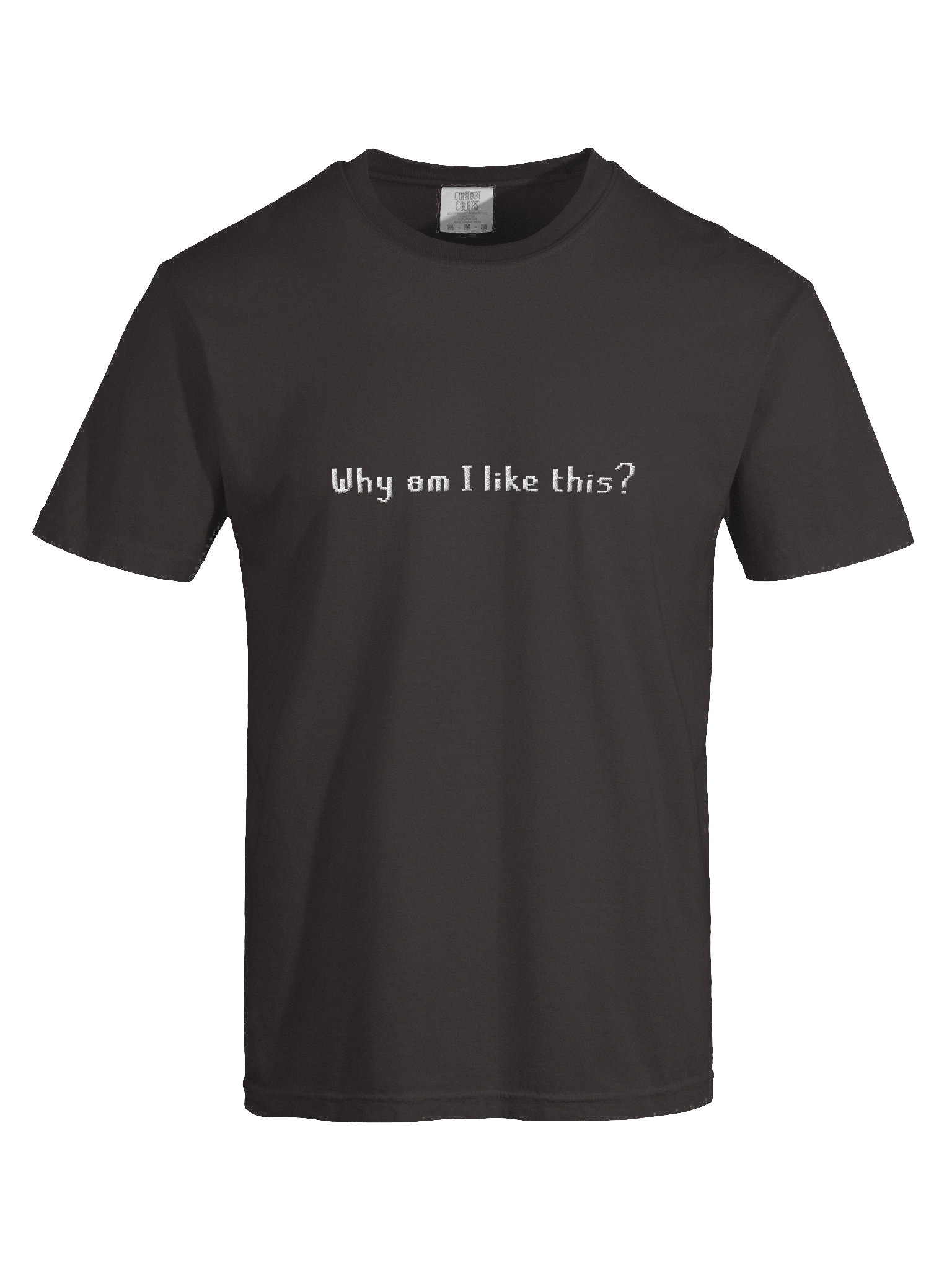 Why am I like this? | High Quality T Shirt product image (17)