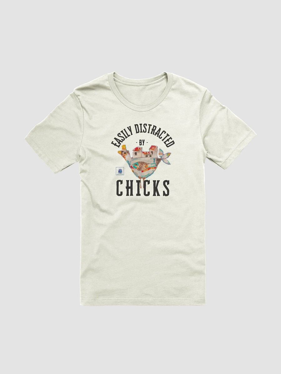 Fun and Artistic T-Shirt, Unisex, "Easily distracted by chicks" product image (2)