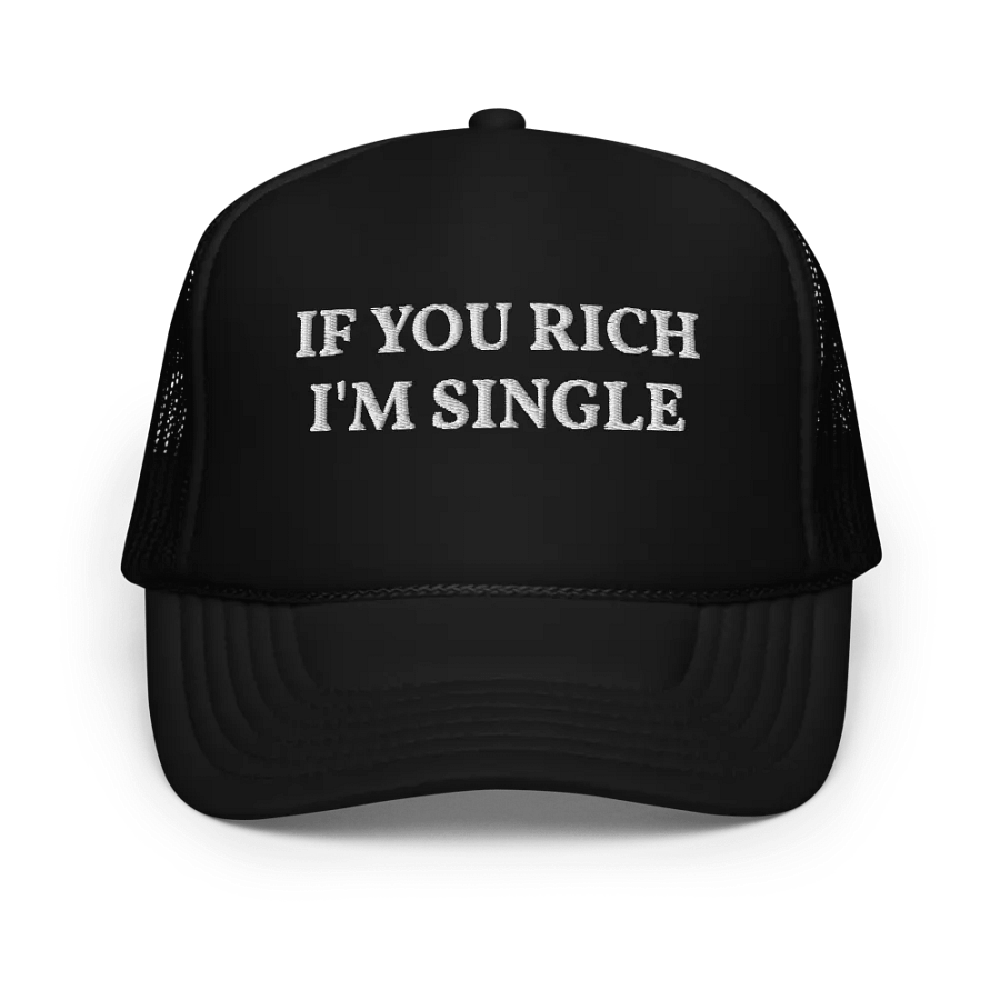 If You're Rich I'm Single - Embroidered Trucker Hat Cap product image (1)