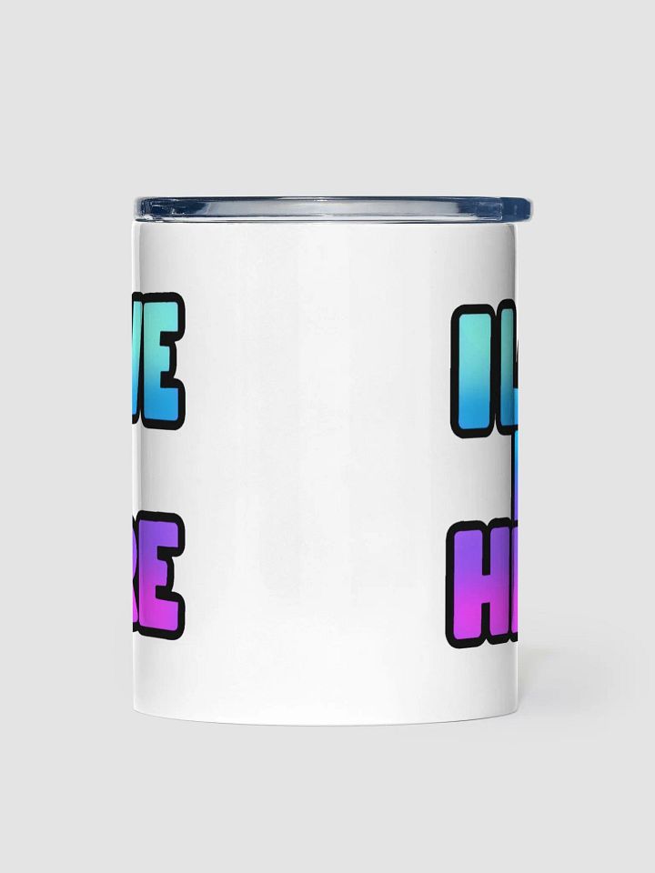 I LOVE IT HERE SMALL TUMBLER product image (1)