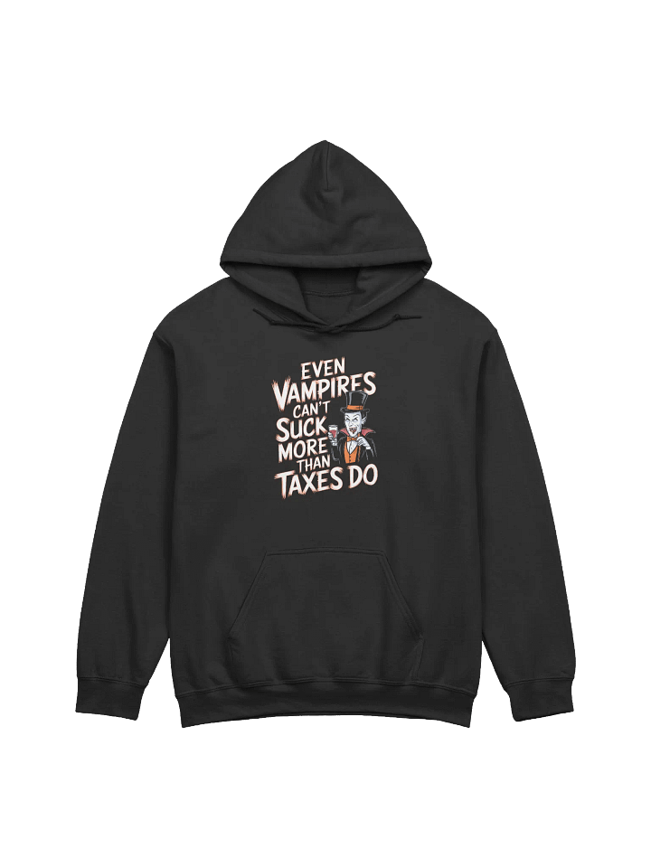 Even Vampires Can’t Suck More Than Taxes Do - Halloween Hoodie product image (3)