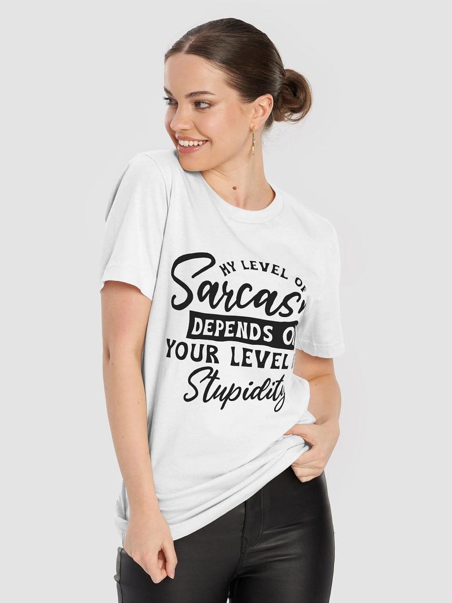 My Level Of Sarcasm Depends On Your Women White T-Shirt product image (7)
