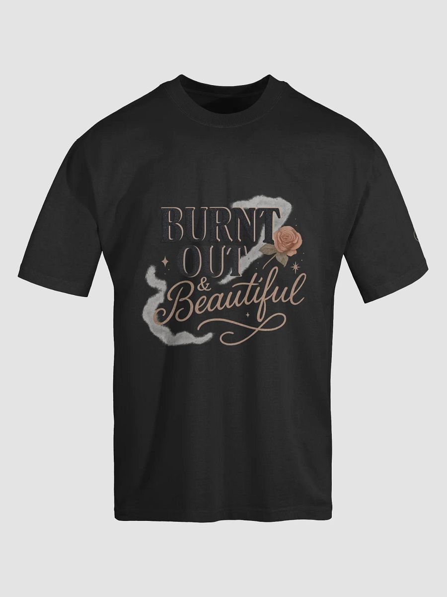 Burnt Out & Beautiful Tee product image (3)