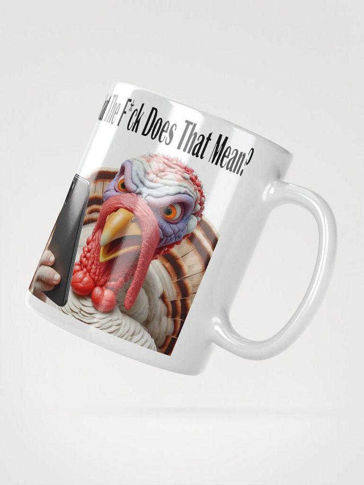 "What The F*ck Does That Mean?" #Humorous Glossy White Mug product image (6)