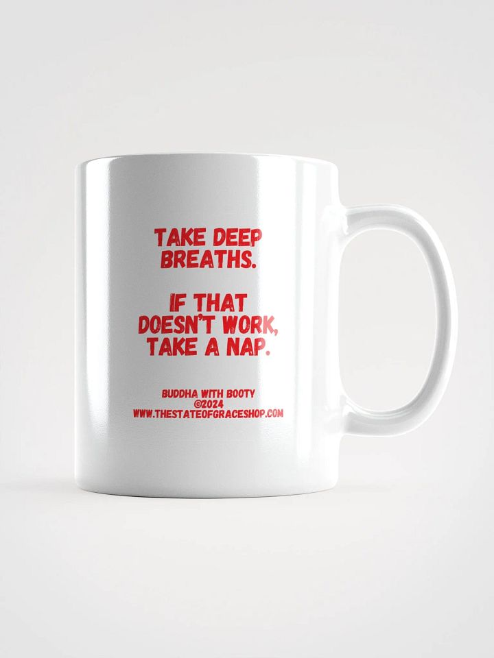 BUDDHA WITH BOOTY MUGS 4 U - Take deep breaths. If that doesn’t work, take a nap.” product image (1)