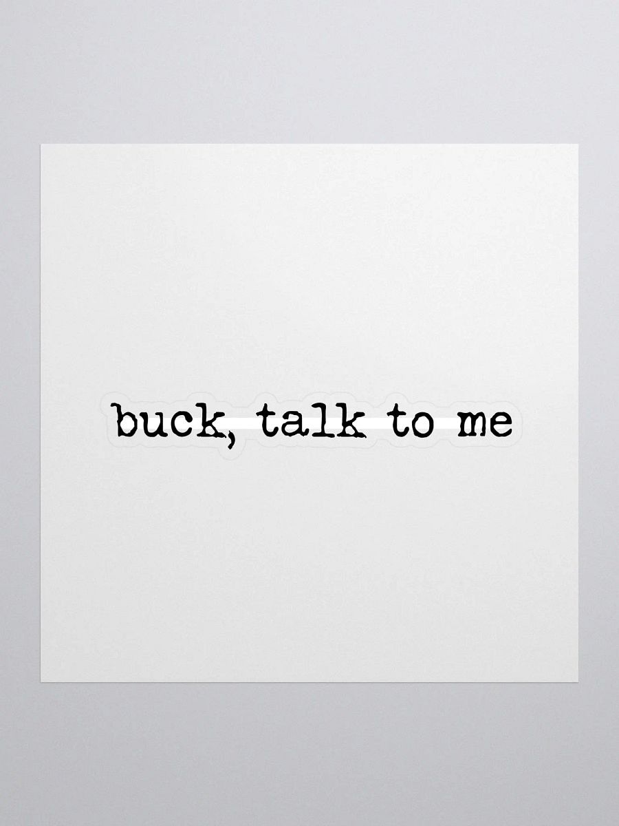 Buck, Talk to Me Buddie Quote Sticker product image (1)