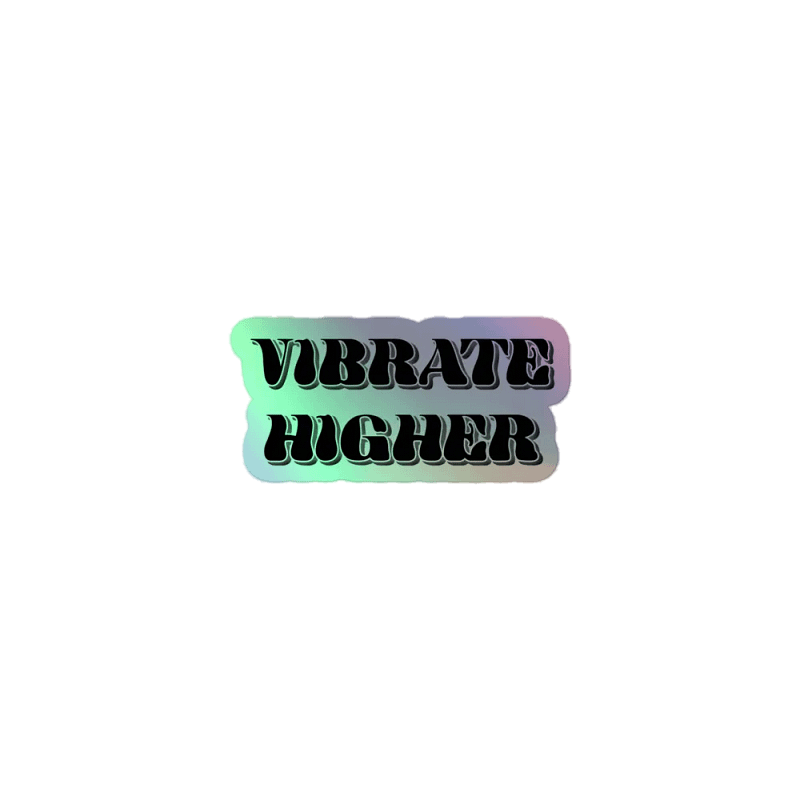 Vibrate Higher Holographic Sticker Black