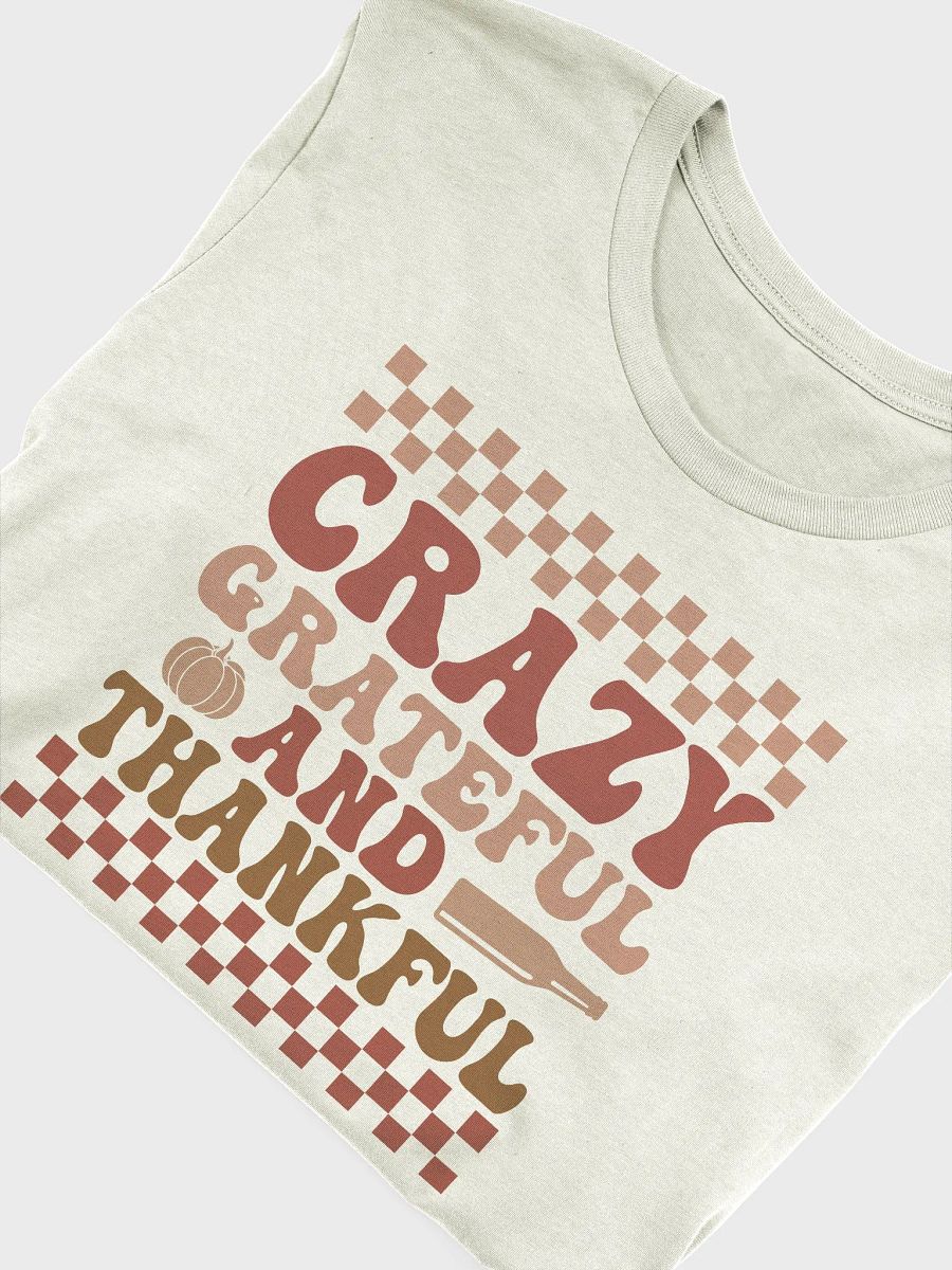 Crazy Grateful Thankful T-shirt product image (4)