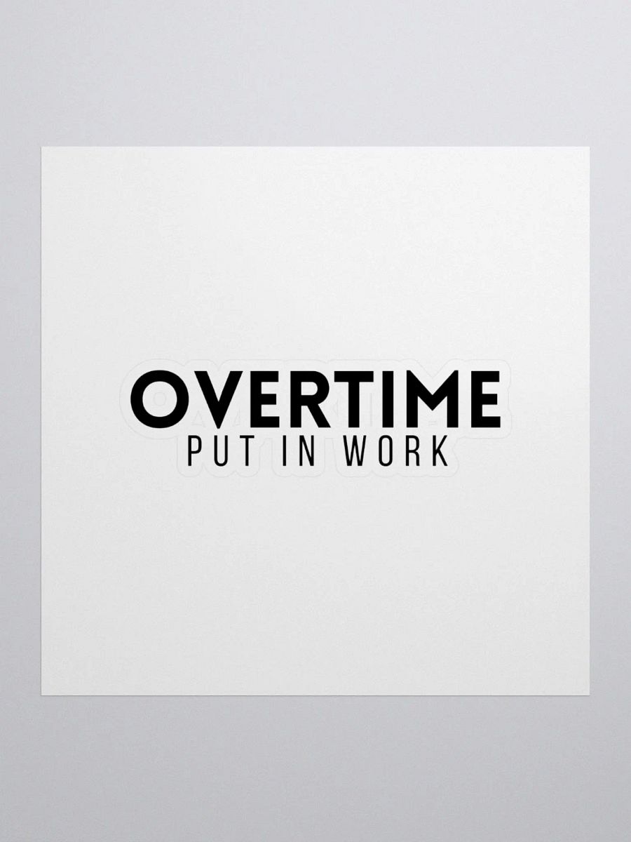 OVT Overtime Put In Work Kiss Cut Stickers product image (2)