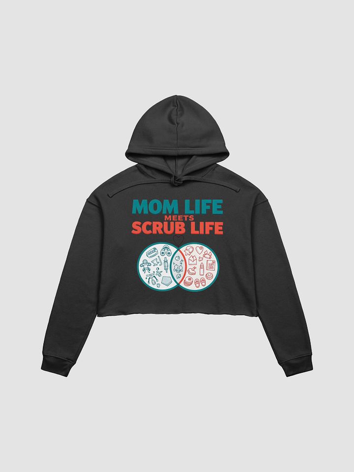 MOM LIFE MEETS SCRUB LIFE Crop Hoodie product image (1)