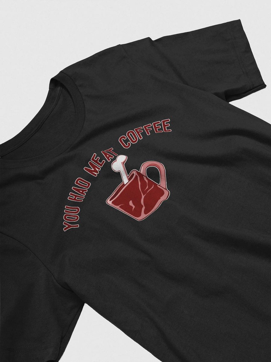 You Had Me(At) Coffee Tee product image (7)