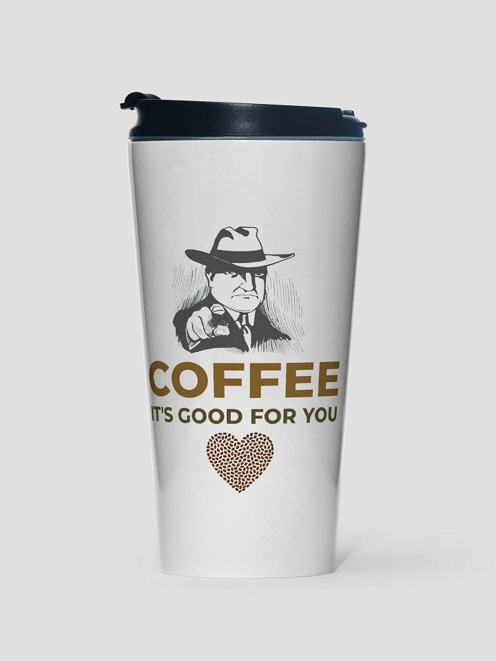 COFFEE. IT’S GOOD FOR YOU. product image (1)