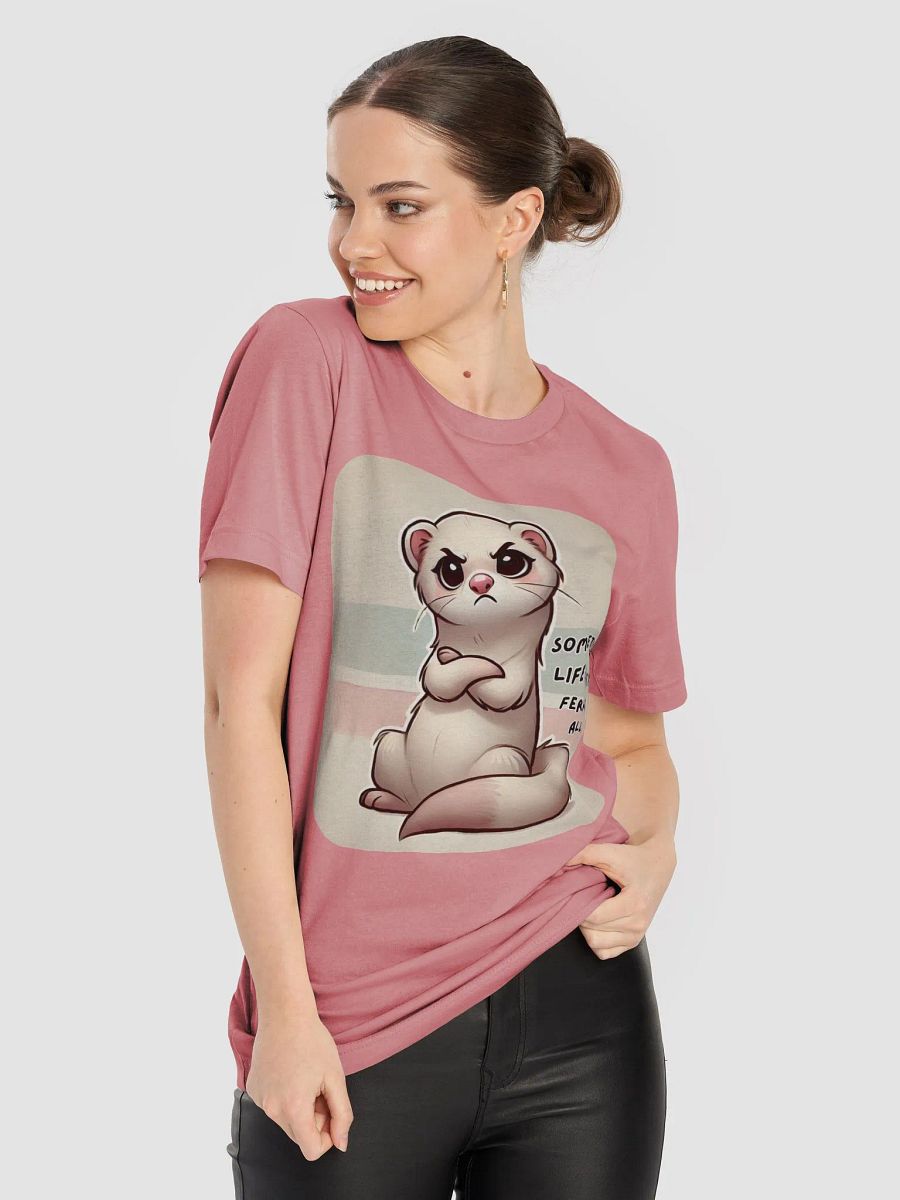 Sometimes Life Isn’t Ferret All. (Bella+Canvas Supersoft T-Shirt) product image (6)