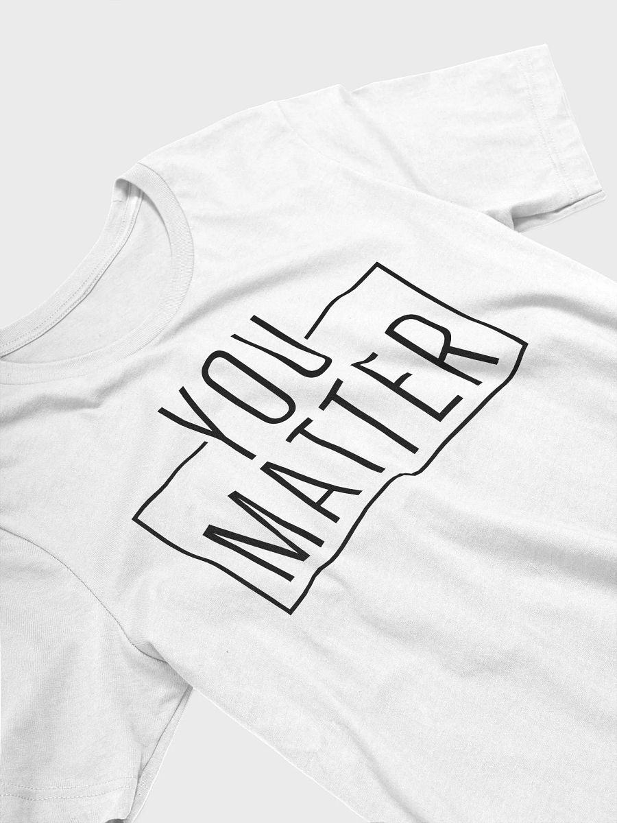 You Matter - Empowering Women's White T-Shirt | Soft, Stylish & Bold product image (3)