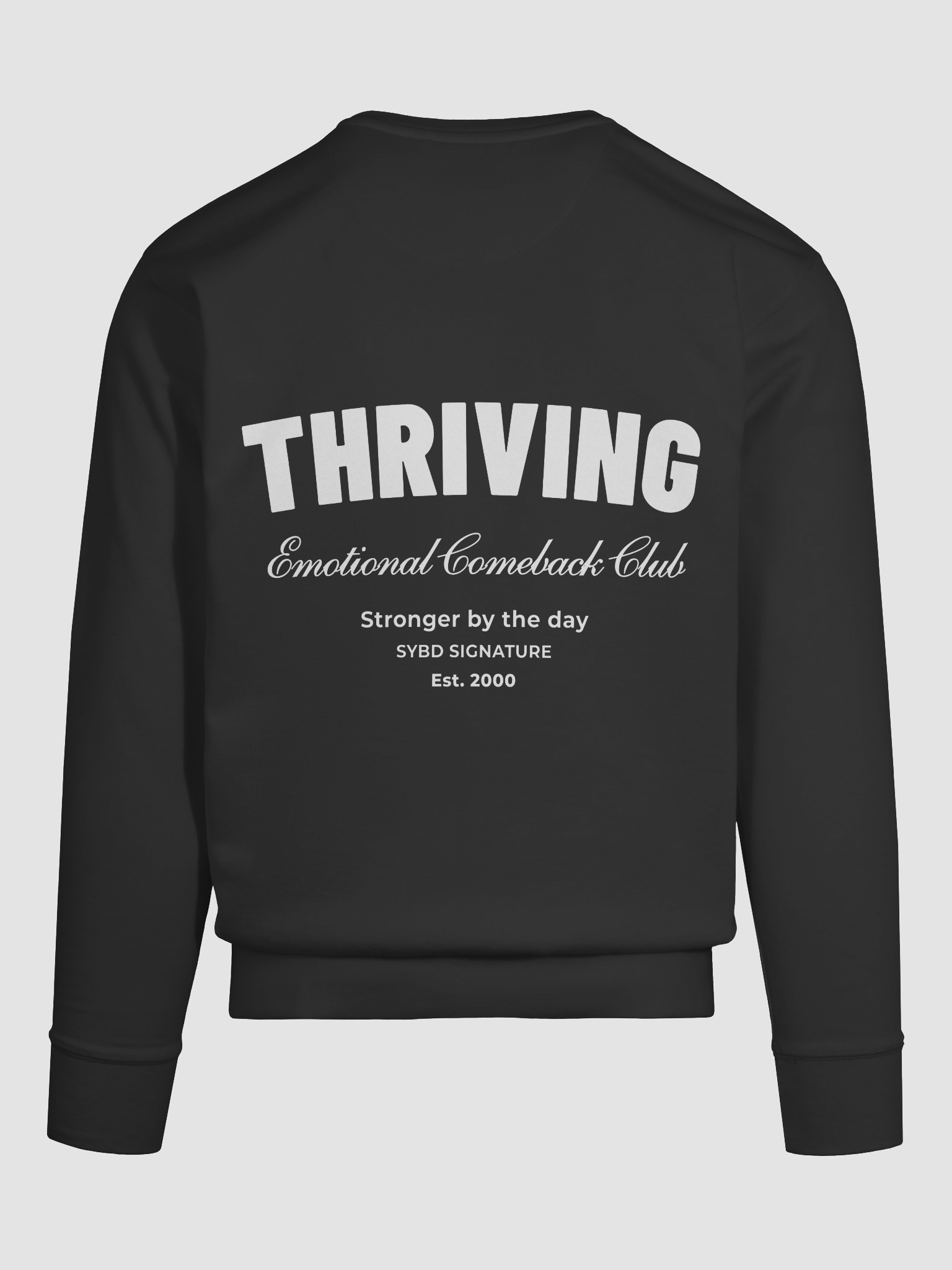 THRIVING – SYBD Signature Premium Sweatshirt (Unisex) - On Back Only! product image (1)