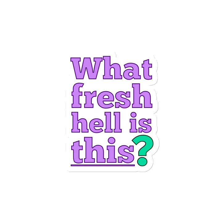 "What fresh hell is this?" Magnet product image (2)