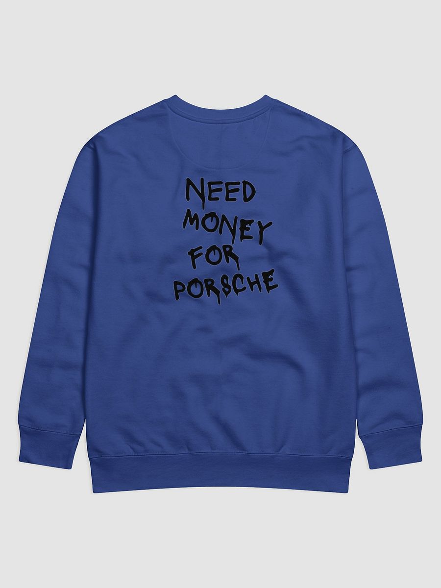 Need Money For Porsche Sweatshirt product image (1)