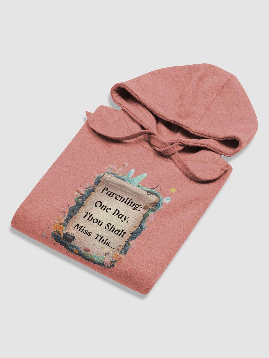 Parenting: One Day, Thou Shalt Miss This – Funny Mom Hoodie, Fairytale Parenting Humor, Cozy Parent Gift product image (30)