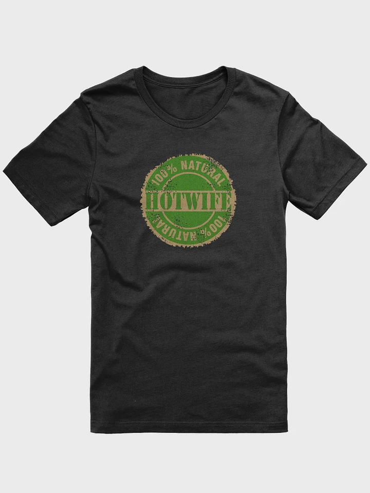 100% Natural Hotwife shirt product image (3)