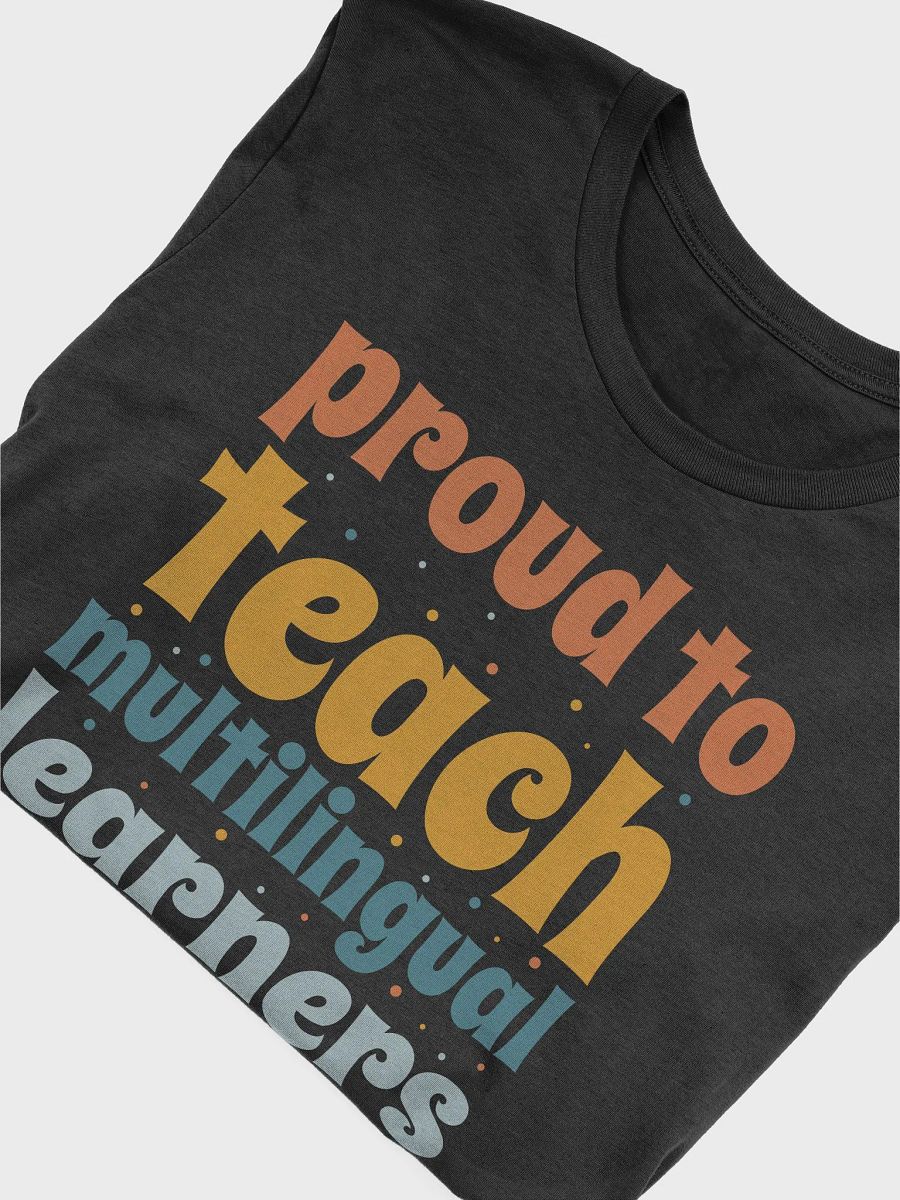 Proud To Teach Multilingual Learners T-Shirt product image (5)