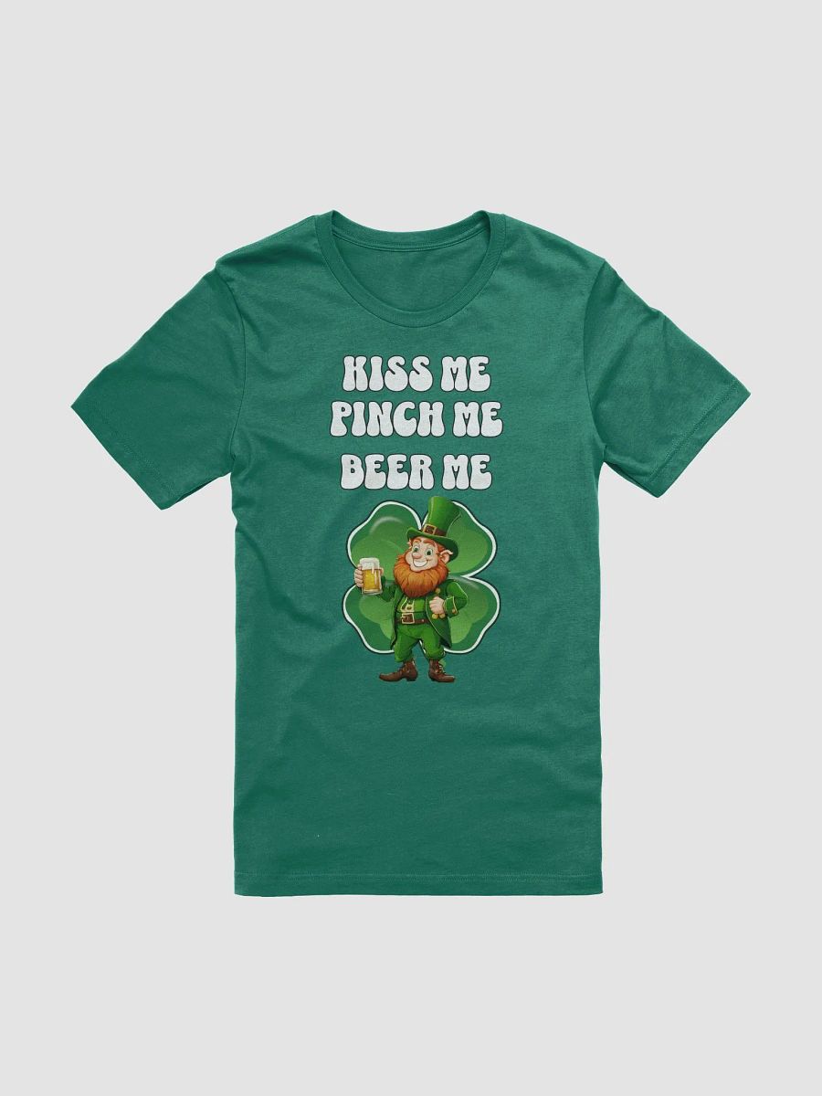 Kiss Me Pinch Me Beer Me - St. Patrick's Day T-shirt product image (4)