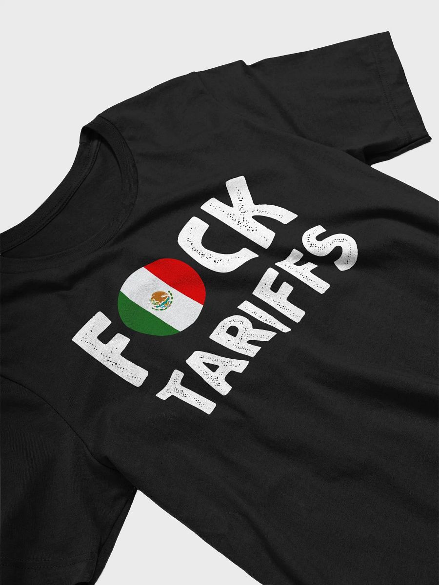Fuck Tariffs Mexico Protest T-Shirt | Anti Tariff Free Trade Tee | Political Statement Shirt product image (3)