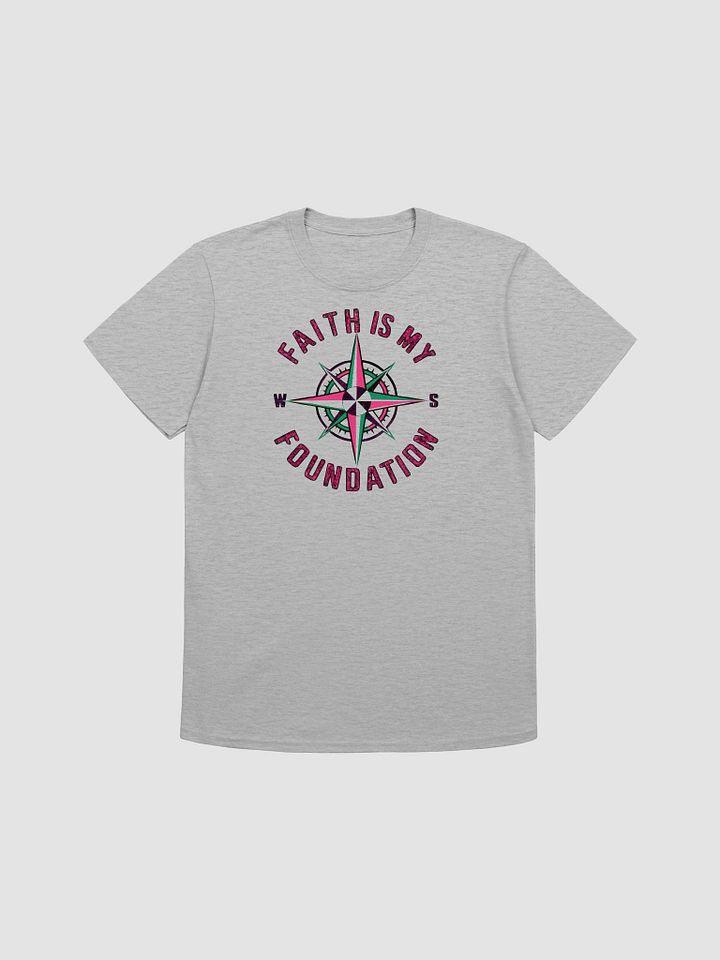 Faith Is My Foundation Unisex T-Shirt product image (1)