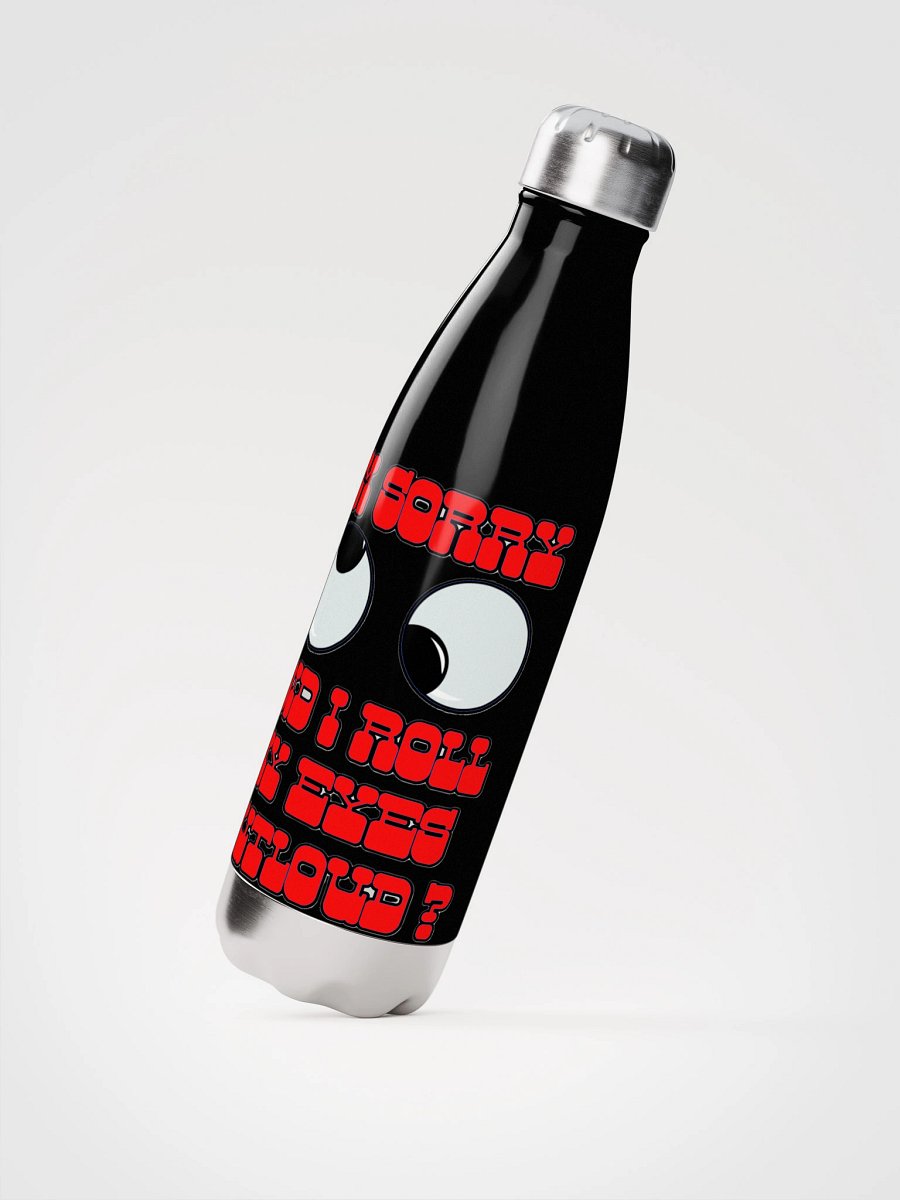 I'M SORRY, DID I ROLL MY EYES OUTLOUD? product image (3)