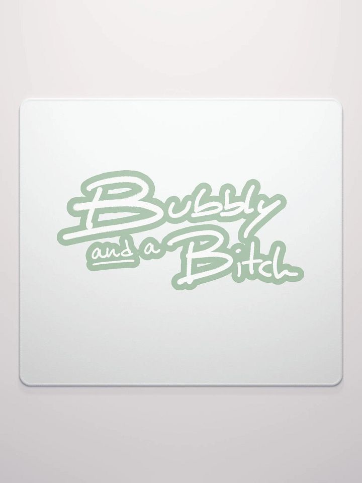Bubbly and a B*tch (lined design, #96B697) mouse pad product image (2)