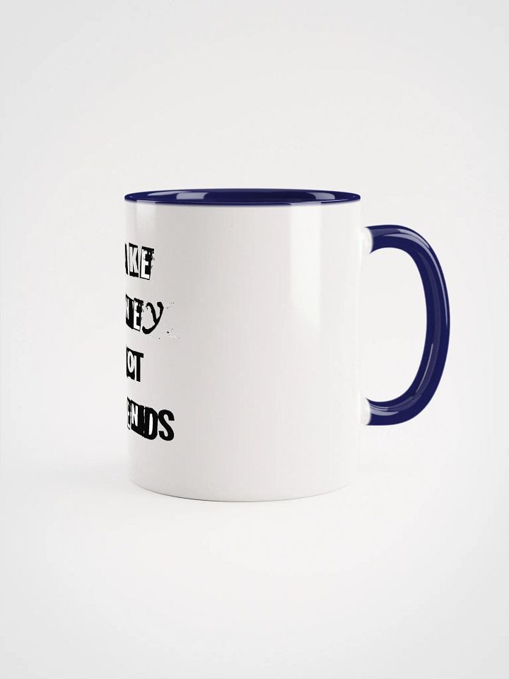 Collage Chic: MAKE MONEY NOT FRIENDS Mug product image (22)