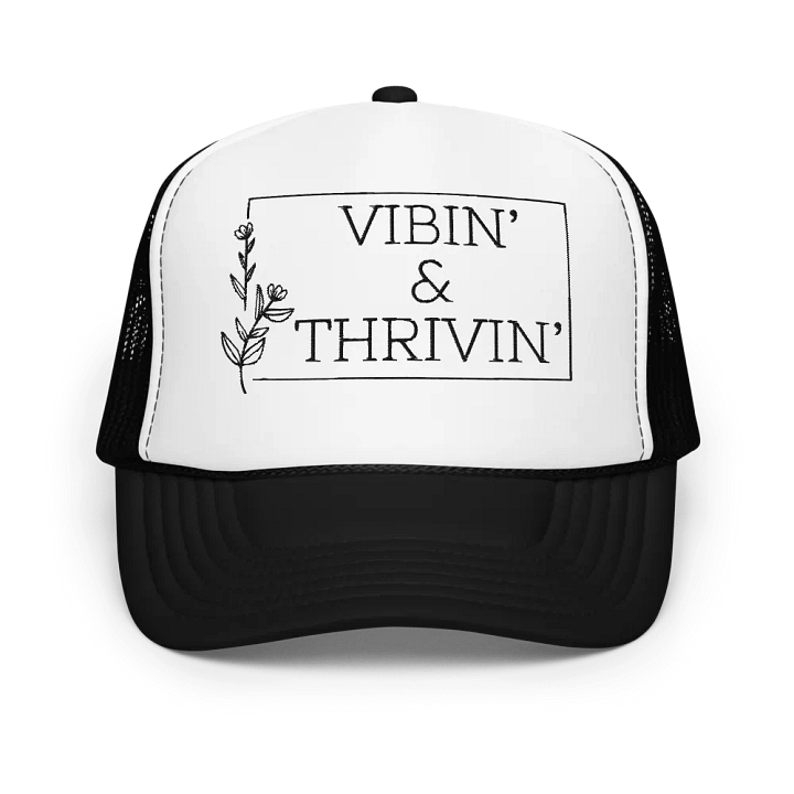 Vibin' & Thrivin' Foam Trucker Hat product image (1)