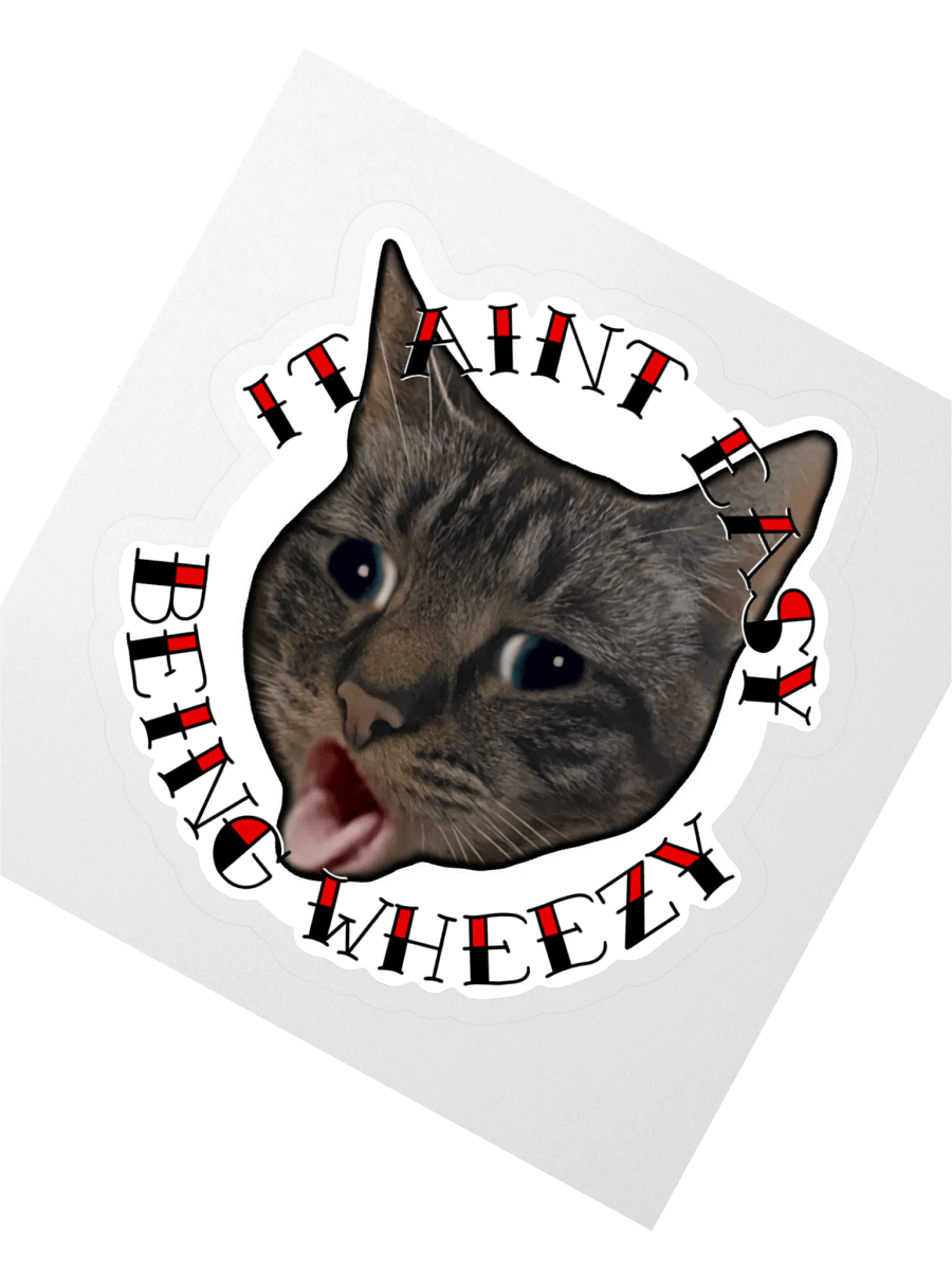 It Aint Easy Being Wheezy || 4x4 Sticker product image (2)