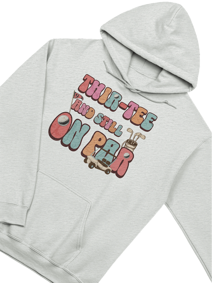 Thir-Tee And Still On Par Golfing Vintage Hoodie product image (22)