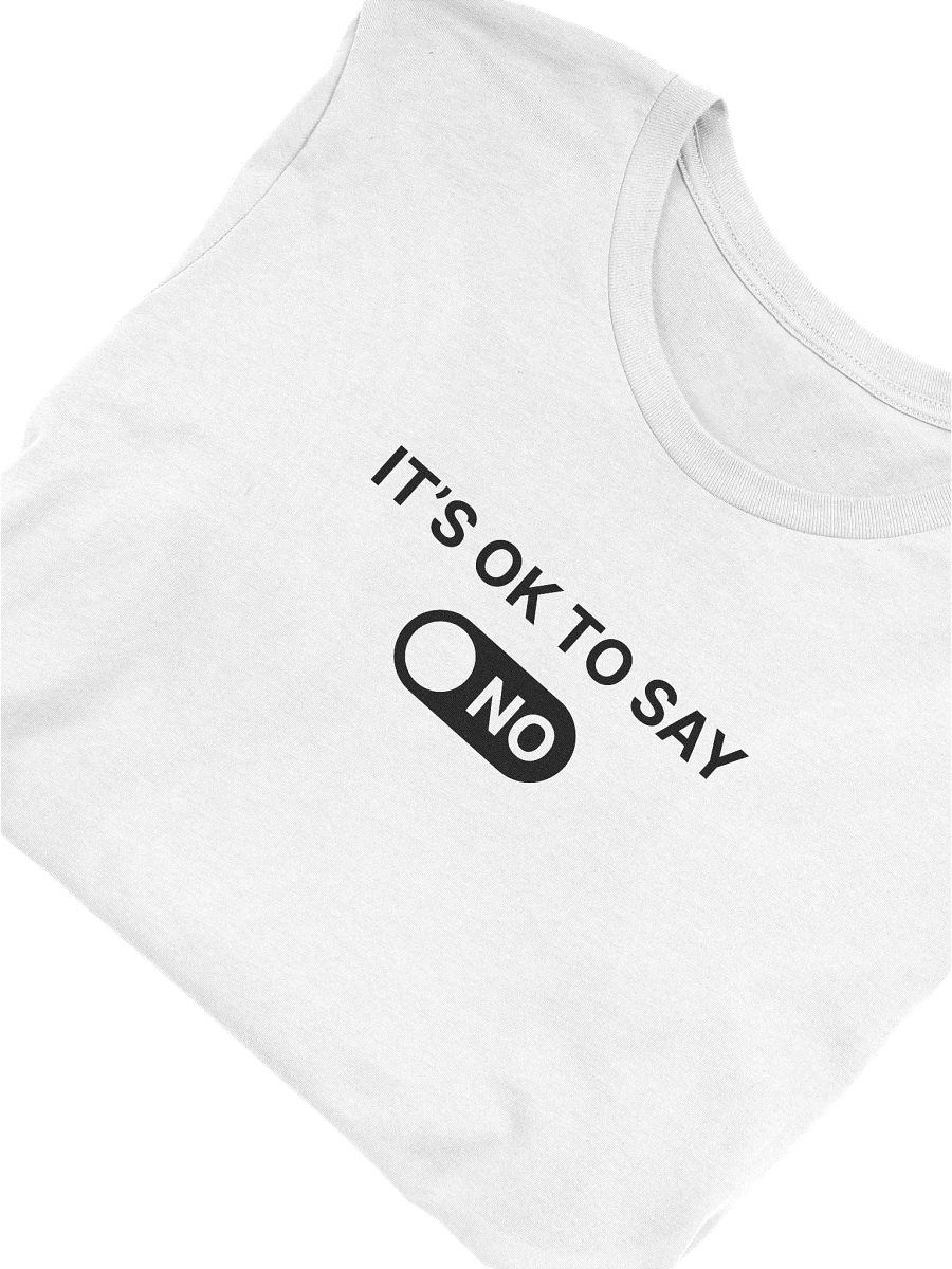 It’s OK To Say NO Tee product image (5)