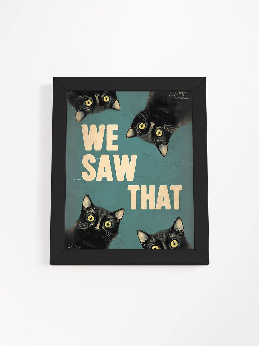 We Saw That - Framed Matte Poster product image (2)