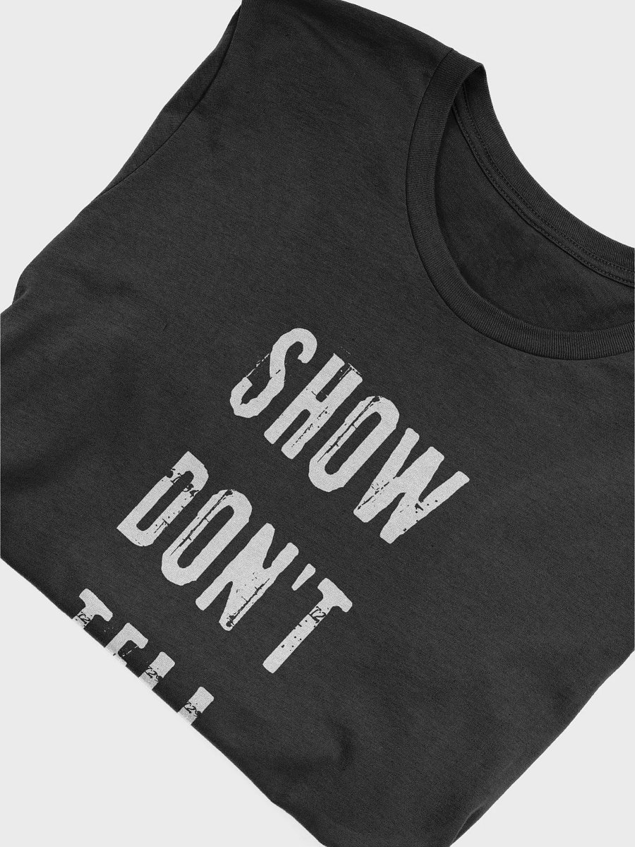 Show Don't Tell Supersoft T-Shirt product image (5)