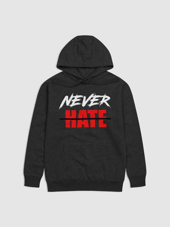 Never Hate Hoodie product image (1)