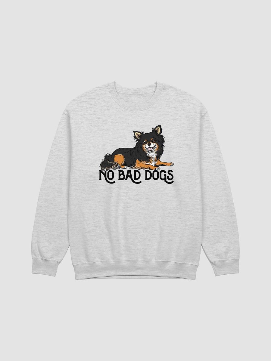 No Bad Dogs Sweatshirt of a Chihuahua(Longhaired - Tricolor) | Funny Shirt for Chihuahua Paw-rents product image (25)