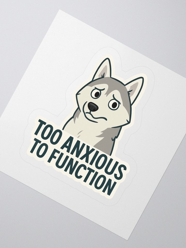 Too Anxious to Function – Cordell Sticker 🐾💗 product image (6)