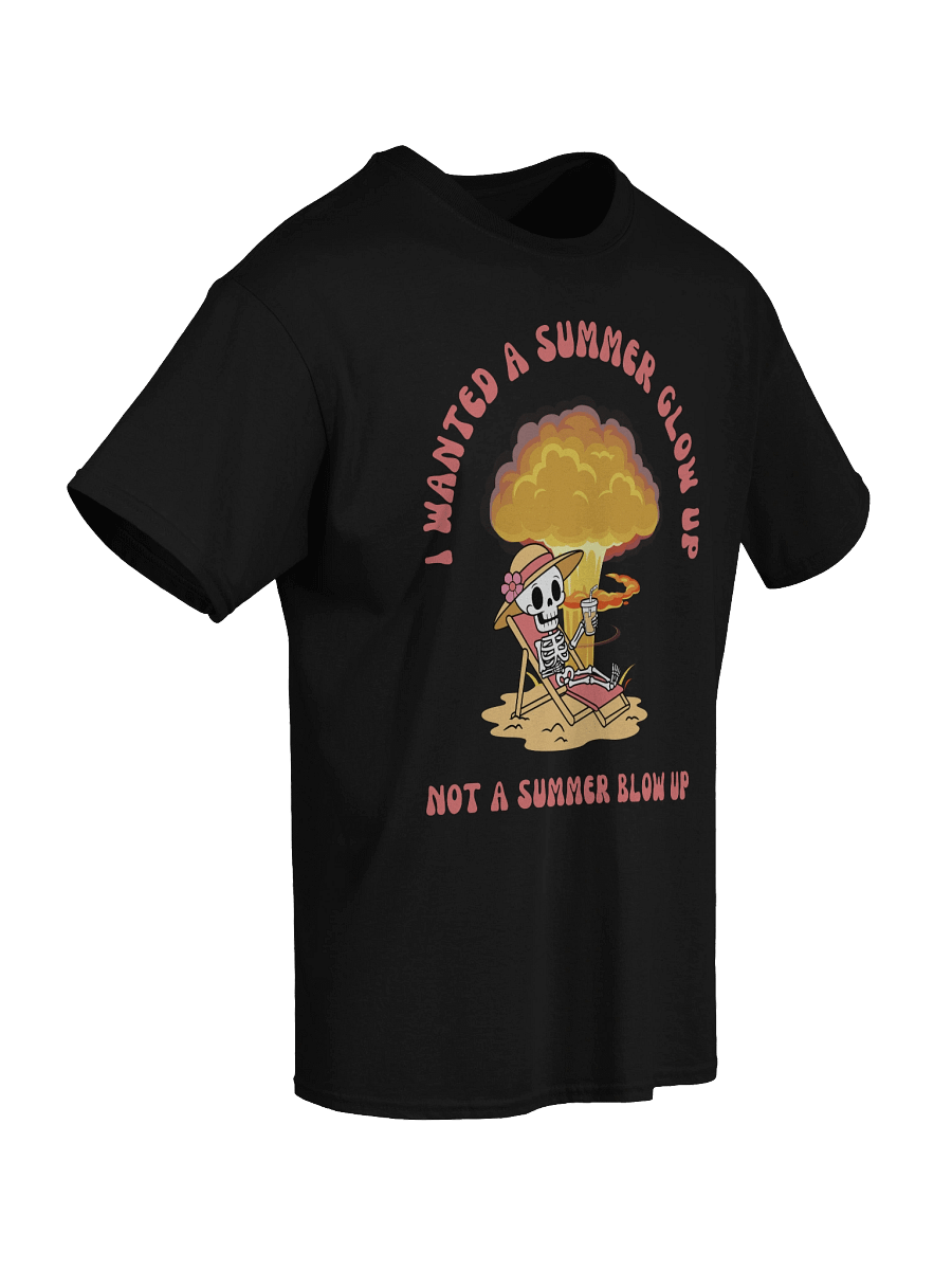 I Wanted A Summer Glow Up Not A Summer Blow Up T-Shirt product image (12)