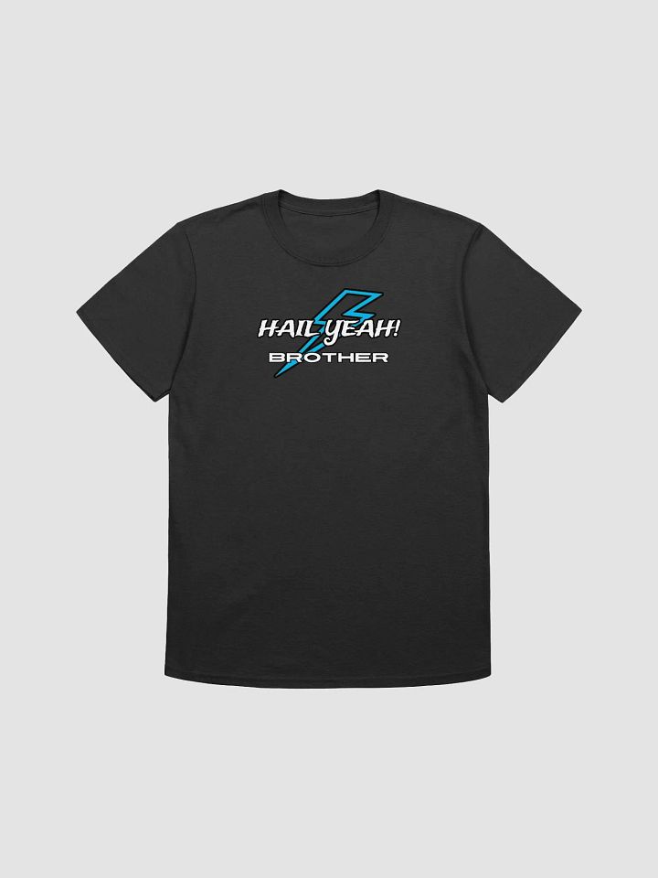 Hail Yeah Brother T-Shirt product image (1)